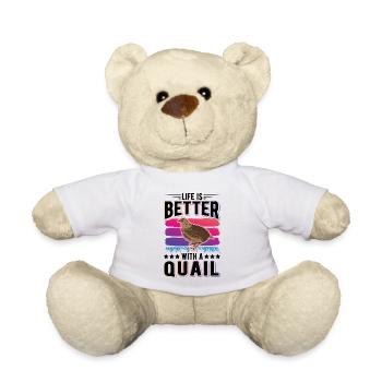 Life is better with a Quail Wachtel - Teddy - Weiß - Vorne