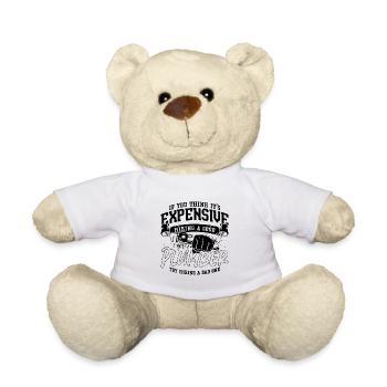 If You Think It's Expensive Plumber Plumbing Pipe - Teddy Bear - white - Front