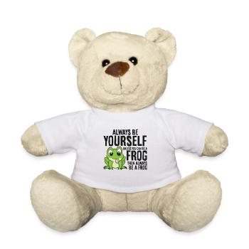 Always Be Yourself Unless You Can Be A Frog - Teddy Bear - white - Front