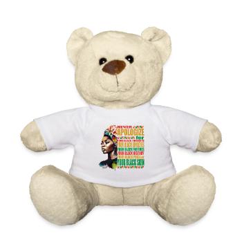 Never Apologize Black African Pride Black History - Teddy Bear - white - Front