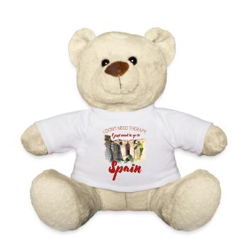 I don't need therapy just need to go to Spain - Teddy Bear - white - Front