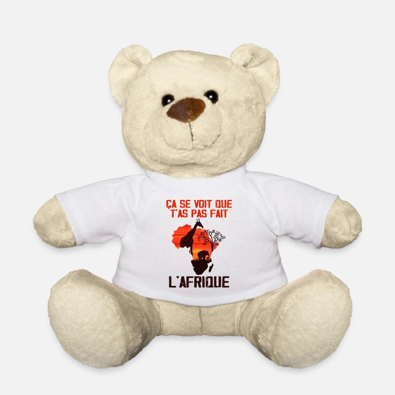 Ca se voit que t'as pas fait l'Afrique - Nounours - blanc