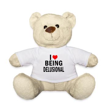 I Love Being Delusional Funny Quote - Teddy - Weiß - Vorne
