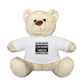 Ich bin dieser legendäre für Thorsten - Teddy - Weiß - Vorne