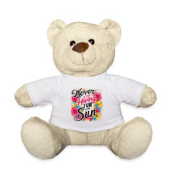Never Stop Having Fun In The Sun Design - Teddy Bear - white - Front