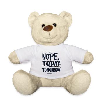 NOPE. NOT TODAY. MAYBE TOMORROW - Teddy Bear - white - Front