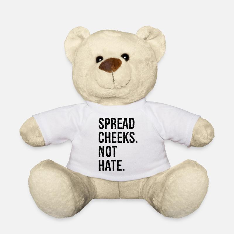 spread cheeks not hate - Teddy Bear - white