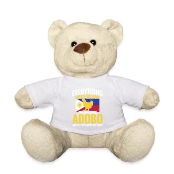 All I need is this adobo and - Teddy Bear - white - Front