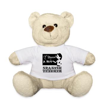 I Married A Hot Spanish Teacher - Teddy Bear - white - Front