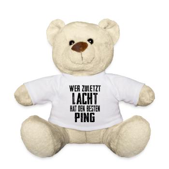 Wer zuletzt lacht hat den besten Ping - Teddy - Weiß - Vorne