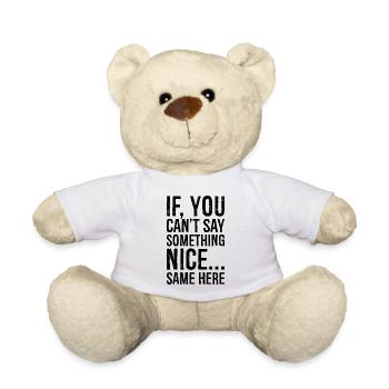 if you can't say something nice same here - Teddy - Weiß - Vorne