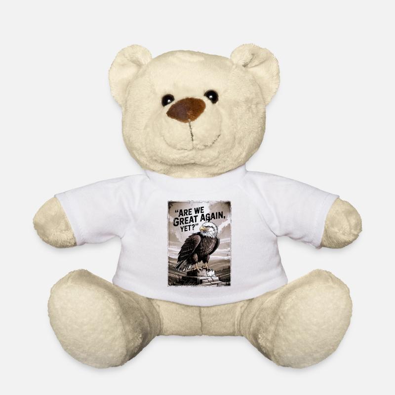 Are We Great Again, Yet? - Teddy Bear - white
