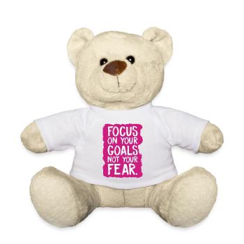Konzentriere dich auf deine Ziele, nicht auf deine Angst - Teddy - Weiß - Vorne