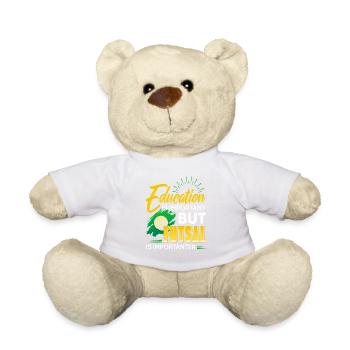 Futsal Is Importanter Funny Education Joke - Teddy Bear - white - Front