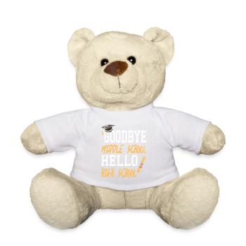 Goodbye Middle School Hello High School - Teddy Bear - white - Front