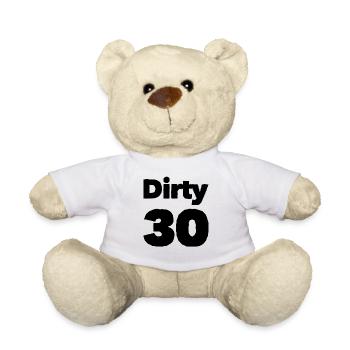 Dirty 30 30th Birthday - Teddy Bear - white - Front