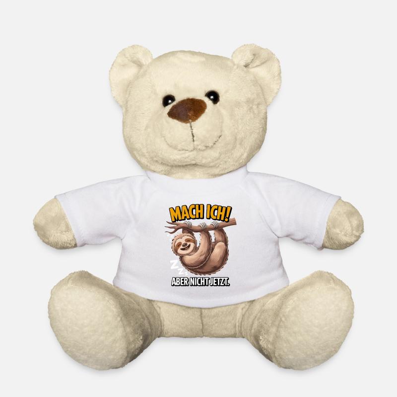 Mach Ich Aber Nicht Jetzt Faultier Spruch - Teddy - Weiß
