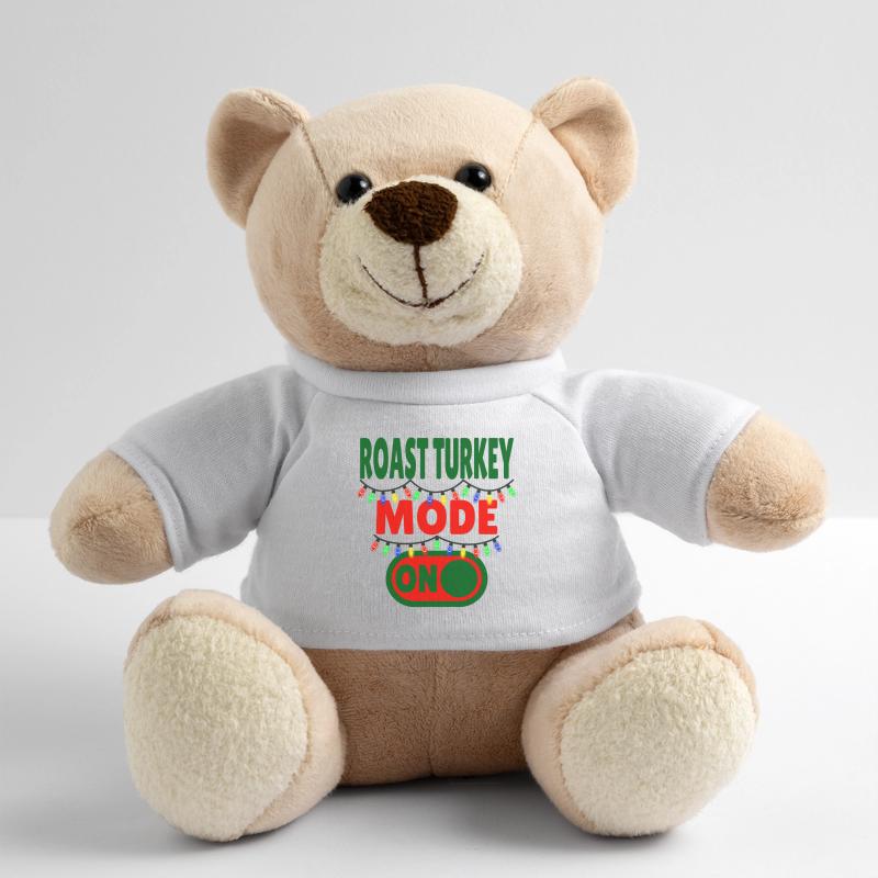 Roast Turkey Mode ON Teddy Bear