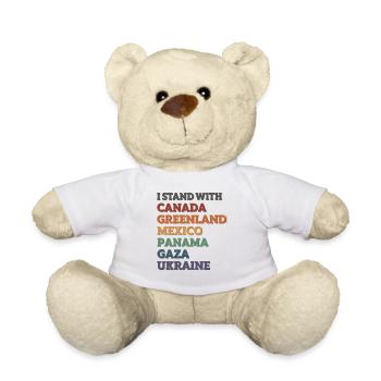 I stand with Canada, Gaza, Greenland, Panama, Ukraine - Teddy Bear - white - Front