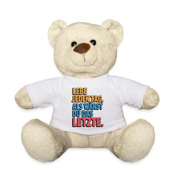 Lebe jeden Tag als wärst du das Letzte - Teddy - Weiß - Vorne