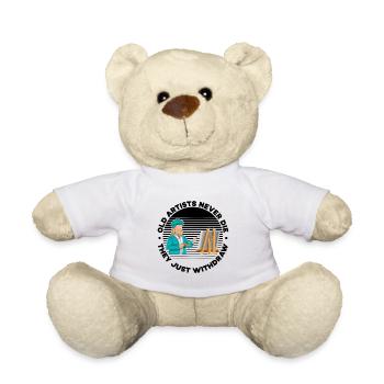 Cool Artist Old Artists Never Die They Withdraw - Teddy Bear - white - Front