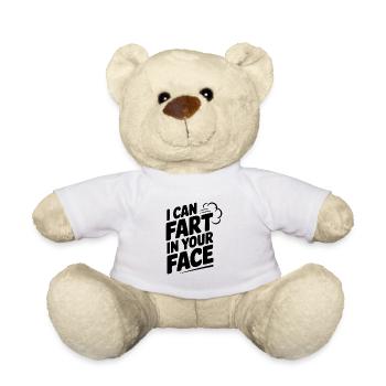 I Can Fart In Your Face - Teddy Bear - white - Front