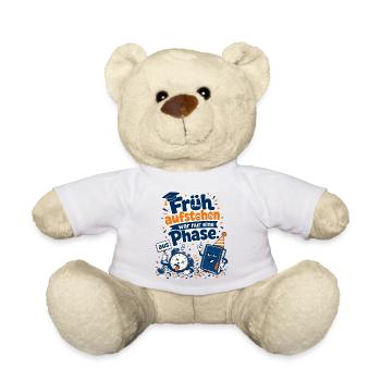 Früh aufstehen war nur eine Phase. - Teddy - Weiß - Vorne