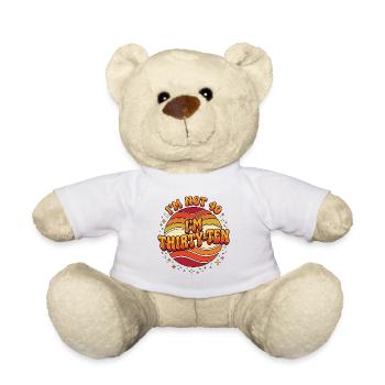I'm not 40 Im 30 Ten Birthday - Teddy - Weiß - Vorne