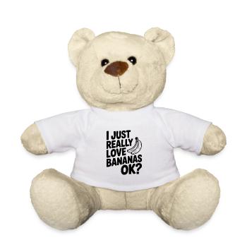 I Just Really Love Bananas Ok? - Teddy Bear - white - Front