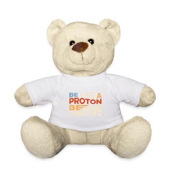 Be like proton microbiologist poison - Teddy Bear - white - Front