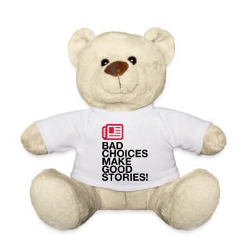 Schlechte Entscheidungen machen tolle Geschichten - Teddy - Weiß - Vorne