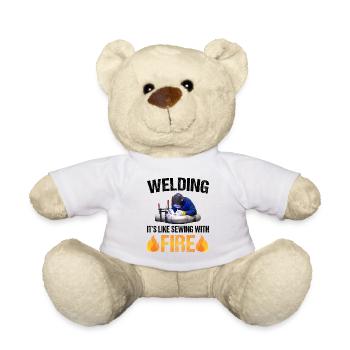 Welding - It's Like Sewing with Fire!! - Teddy Bear - white - Front