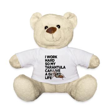 Ich arbeite hart, damit meine Vogelspinne ein besseres Leben haben kann - Teddy - Weiß - Vorne