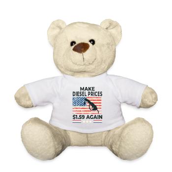 Make Diesel $1.59 Again - Teddy Bear - white - Front