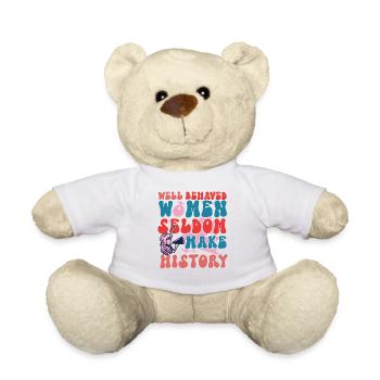 Feminist Well Behaved Women Seldom - Teddy Bear - white - Front