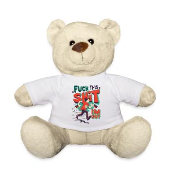 Lustiger Spruch FUCK THIS SHIT - I´M OUT - Teddy - Weiß - Vorne