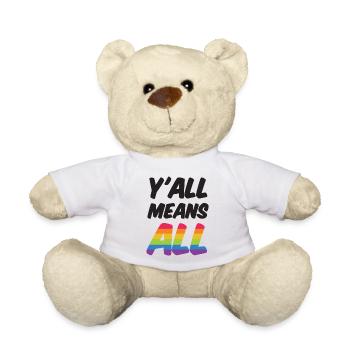 LGBT Pride Month - Y'all Means All - Teddy Bear - white - Front