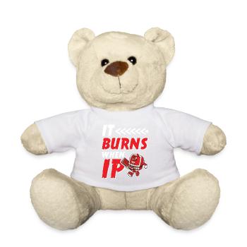Funny saying "It Burns when I Pee"! Sarcastic - Teddy Bear - white - Front