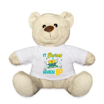Funny saying "It Burns when I Pee"! - Teddy Bear - white - Front
