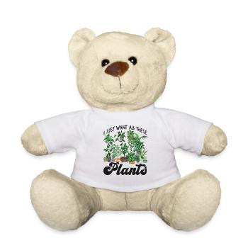 Plant Lover Gardening I Just Want - Teddy - Weiß - Vorne