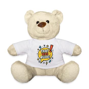 That was rude! - Teddy Bear - white - Front