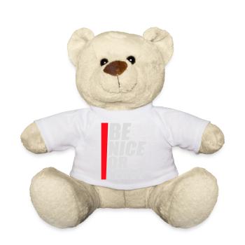 Be Nice Or Leave Funny Statement Attitude Saying - Teddy Bear - white - Front