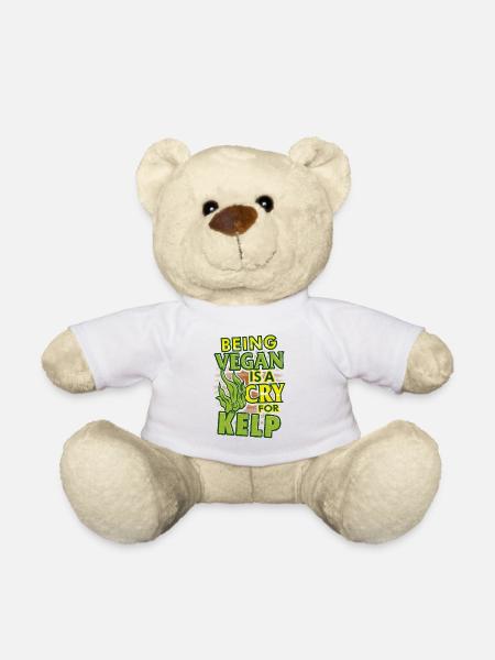 Veganism Humor Being Vegan is a Cry for Kelp - Teddy Bear - white