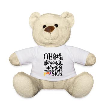 Oh Look Another Glorious Morning Makes Me Sick - Teddy - Weiß - Vorne