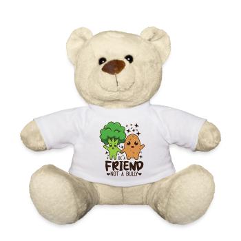 Friendship Quotes Be A Friend Not A Bully Broccoli - Teddy - Weiß - Vorne