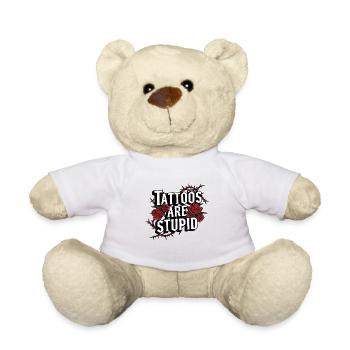 Funny Tattoos Are Stupid Sarcastic Inked Tattoed - Teddy Bear - white - Front