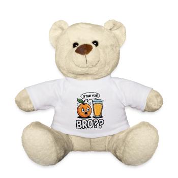 Orange and juice: "Is that you, bro?" Cartoon Meme - Teddy Bear - white - Front