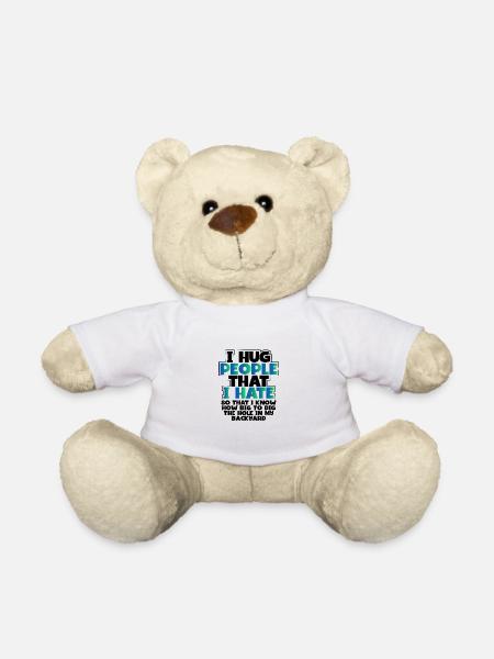 Sarkastisch, umarme Leute, die ich hasse, weißt Größe des Lochs zu - Teddy - Weiß