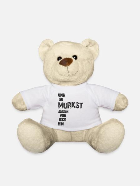 Und so murkst jeder vor sich hin - Teddy - Weiß
