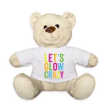 Let's Glow Crazy Colorful Quote Group Team - Teddy Bear - white - Front